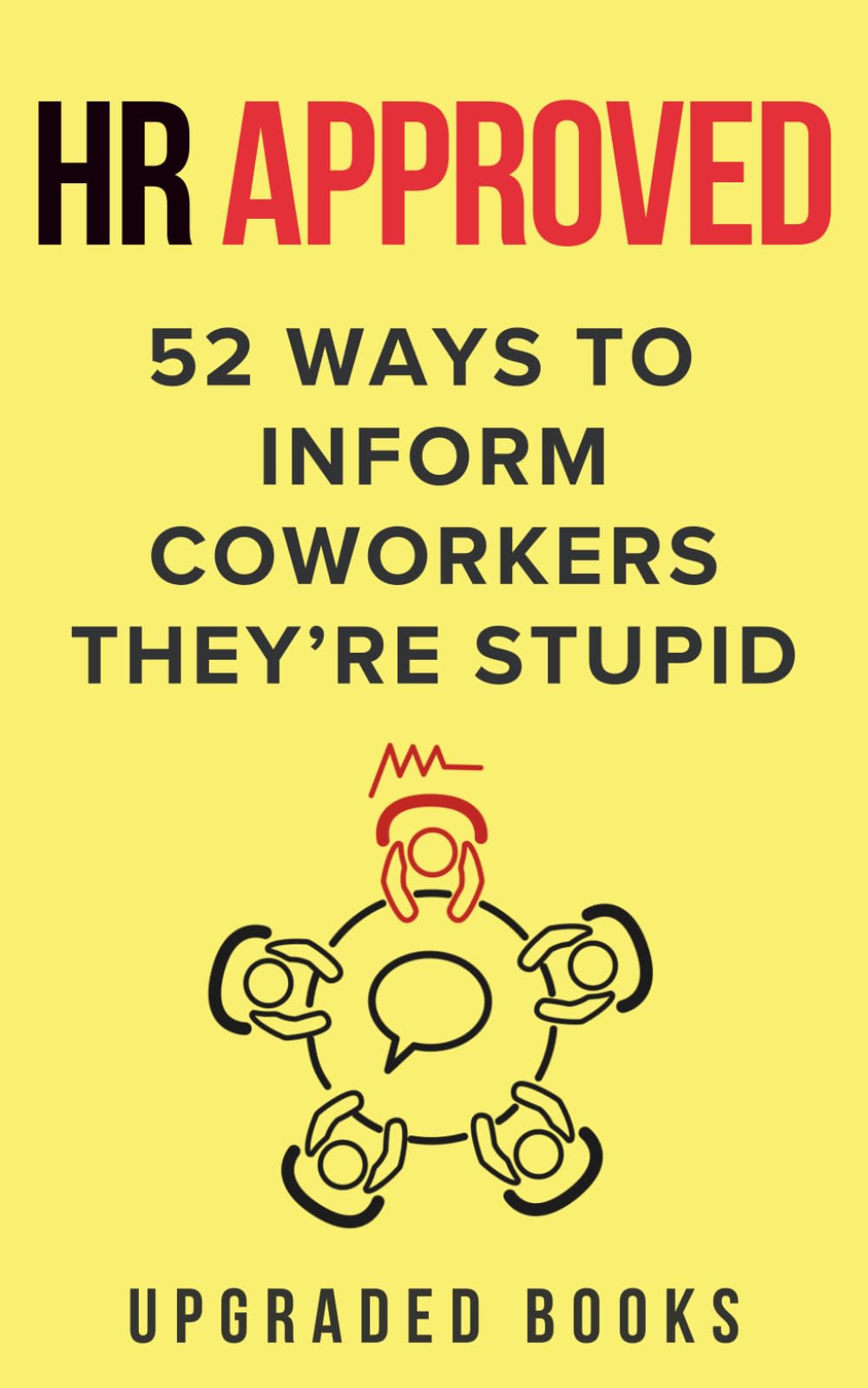 HR Approved: 52 Ways to Inform Coworkers They're Stupid — original gift idea