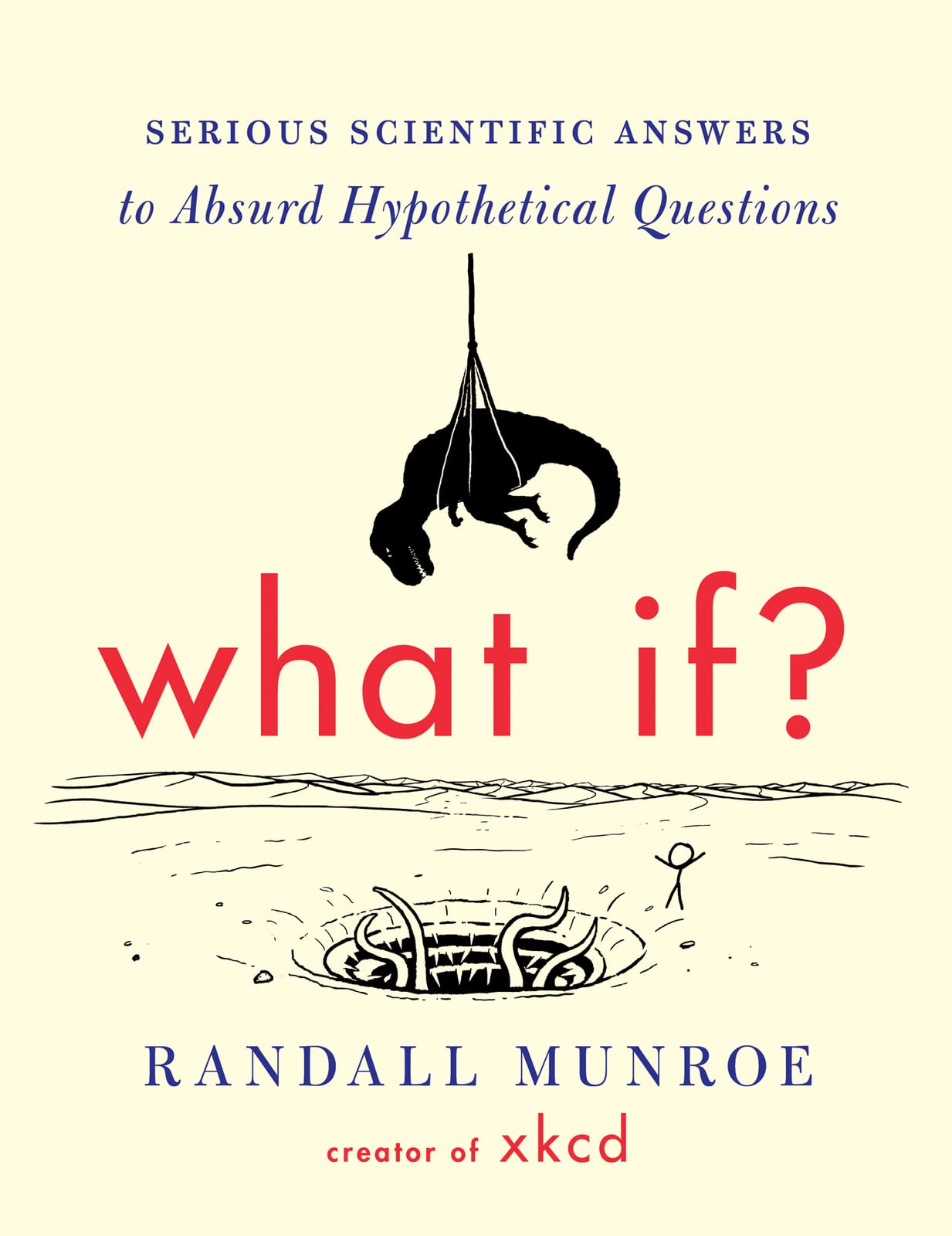 What If?: Serious Scientific Answers to Absurd Hypothetical Questions — original gift idea